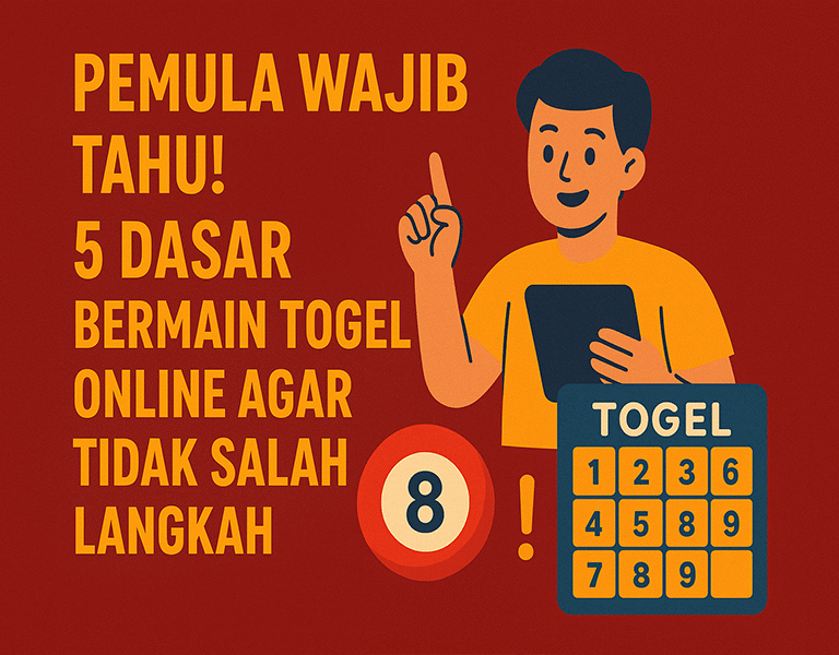 Pemula Wajib Tahu! 5 Dasar Bermain Togel Online Agar Tidak Salah Langkah